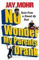 No Wonder My Parents Drank, Jay Mohr 