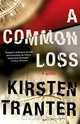Common Loss, Kirsten Tranter 