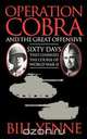 Operation Cobra and the Great Offensive, Bill Yenne 