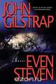 Even Steven, John Gilstrap 