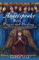 The Angelspeake Book of Prayer and Healing, Barbara Mark 