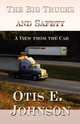 The Big Trucks and Safety, Otis E. Johnson 