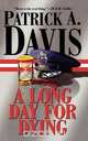 A Long Day for Dying, Patrick A. Davis 