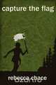 Capture the Flag, Rebecca Chace 