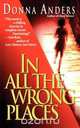 In All the Wrong Places, Donna Anders 