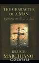 The Character of a Man, Bruce Marchiano 