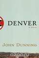 Denver, John Dunning 