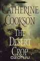 The Desert Crop, Catherine Cookson 