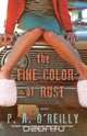 Fine Color of Rust, P. A. O