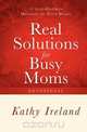 Real Solutions for Busy Moms Devotional, Kathy Ireland 