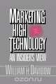 Marketing High Technology, William H. Davidow 