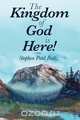 The Kingdom of God Is Here!, Stephen Paul Baltz 