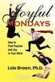 Joyful Mondays, Ph. D. Lola Brown 