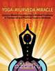 Yoga-Ayurveda Miracle, M. K. Agarwal 