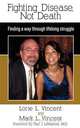 Fighting Disease, Not Death, Lorie L. Vincent 