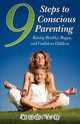 9 Steps to Conscious Parenting, Pamela Shelly 