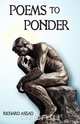 Poems to Ponder, Richard M. Assad 