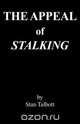 The Appeal of Stalking, Stan Talbott 