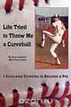 Life Tried to Throw Me a Curveball, Dave Caiazzo 