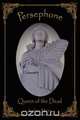 Persephone, Queen of the Dead, Isadora Marie 