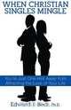 When Christian Singles Mingle, Edward J. Beck 