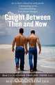 Caught Between Then and Now, Rodney Allen Fletcher 