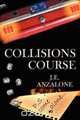 Collisions Course, J. E. Anzalone 