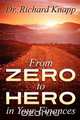 From Zero to Hero in Your Finances, Richard Knapp 