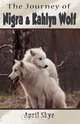 The Journey of Nigra and Kahlyn Wolf, April Skye 