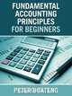 Fundamental Accounting Principles for Beginners, Peter Boateng 