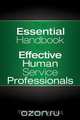 The Essential Handbook for Effective Human Service Professionals, Tim Nolan 