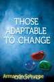 Those Adaptable to Change, Armando Schuppe 