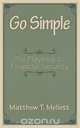 Go Simple, Matthew T. Mellett 