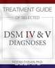 Treatment Guide of Selected Dsm IV & V Diagnoses, Farideh Fazlian Phd 