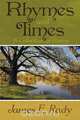 Rhymes and Times, James E. Rady 