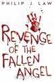 Revenge of the Fallen Angel, Philip J. Law 