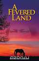 A Fevered Land, Dennis Morrow 
