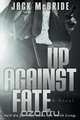 Up Against Fate, Jack McBride 