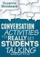 Conversation Activities to Really Get Students Talking, Suzanne Woodward 