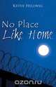 No Place Like Home, Keith Hellwig 