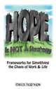 Hope Is Not a Strategy, Chuck Scothon 