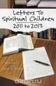 Letters To Spiritual Children, William C. Kriner 