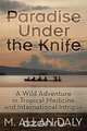 Paradise Under the Knife, M. Allan Daly 