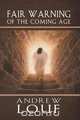 Fair Warning of the Coming Age, Andrew Louf 