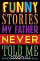 Funny Stories My Father Never Told Me, Frank Lance 