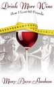 Drink More Wine, Mary Anne Sheehan 