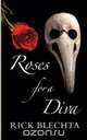 Roses for a Diva, Rick Blechta 