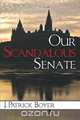 Our Scandalous Senate, J. Patrick Boyer 