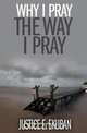 Why I Pray The Way I Pray, Justice E. Ekuban 