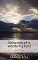 Reflections of a Wandering Mind, Meghan Robbins 
